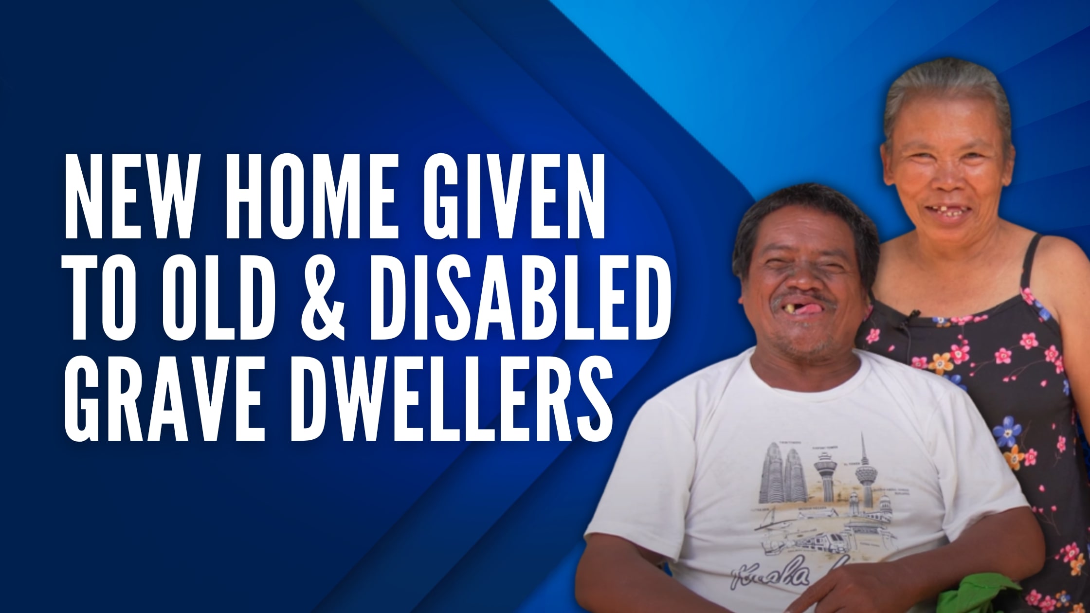 new home given to old disabled graveyard dweller couple